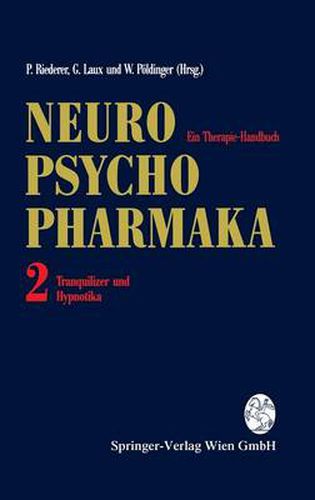 Neuro-Psychopharmaka Ein Therapie-Handbuch: Band 2: Tranquilizer und Hypnotika