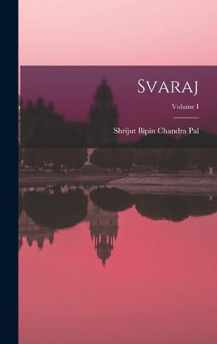 Svaraj; Volume I