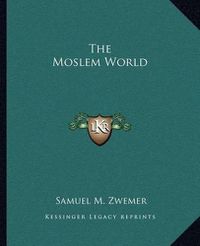 Cover image for The Moslem World