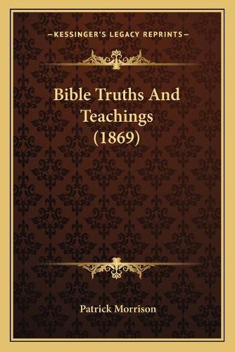 Cover image for Bible Truths and Teachings (1869)