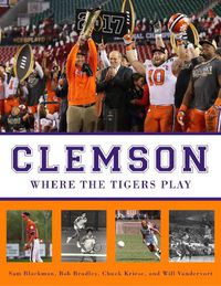 Cover image for Clemson: Where the Tigers Play