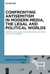 Cover image for Confronting Antisemitism in Modern Media, the Legal and Political Worlds