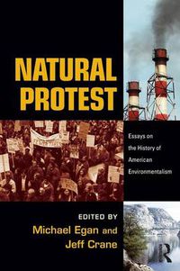 Cover image for Natural Protest: Essays on the History of American Environmentalism
