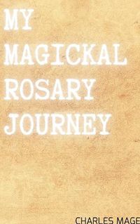 Cover image for My Magickal Rosary Journey