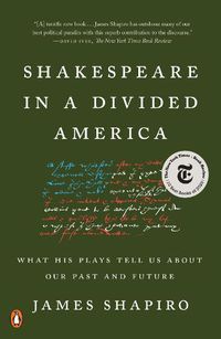 Cover image for Shakespeare in a Divided America: What His Plays Tell Us About Our Past and Future