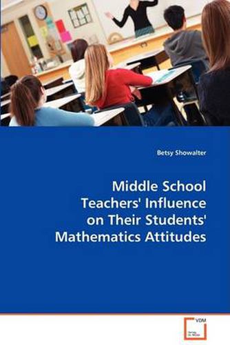 Cover image for Middle School Teachers Influence on their Students" Mathematics Attitudes