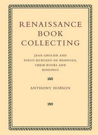 Cover image for Renaissance Book Collecting: Jean Grolier and Diego Hurtado de Mendoza, their Books and Bindings