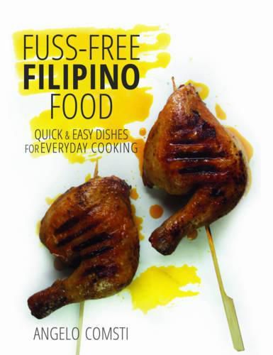 Cover image for Fuss-Free Filipino Food: Quick & Easy Dishes for Everyday Cooking