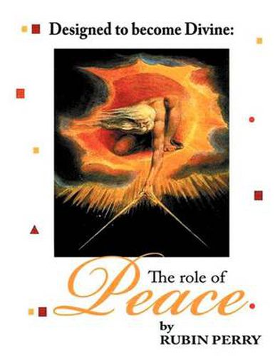 Cover image for Designed to Become Divine the Role of Peace: The Role of Peace