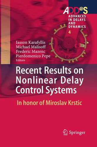 Cover image for Recent Results on Nonlinear Delay Control Systems: In honor of Miroslav Krstic