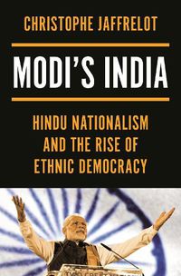 Cover image for Modi's India: Hindu Nationalism and the Rise of Ethnic Democracy