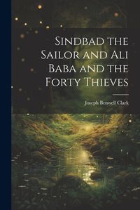 Cover image for Sindbad the Sailor and Ali Baba and the Forty Thieves