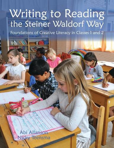 Cover image for Writing to Reading the Steiner Waldorf Way: Foundations of Creative Literacy in Classes 1 and 2
