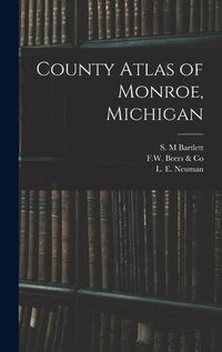 Cover image for County Atlas of Monroe, Michigan