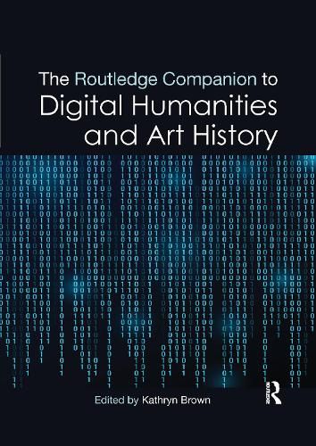 Cover image for The Routledge Companion to Digital Humanities and Art History