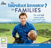 Cover image for The Barefoot Investor for Families: The Only Kids' Money Guide You'll Ever Need