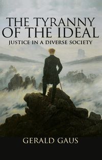 Cover image for The Tyranny of the Ideal: Justice in a Diverse Society