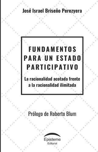 Fundamentos Para Un Estado Participativo: La Racionalidad Acotada Frente a la Racionalidad Ilimitada