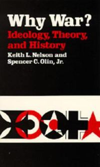 Cover image for Why War? Ideology, Theory, and History