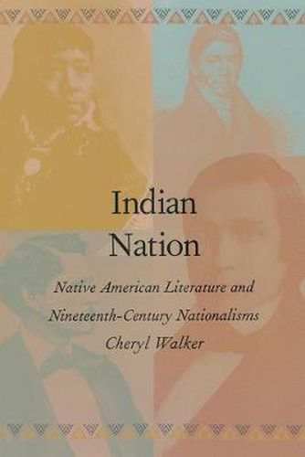 Cover image for Indian Nation: Native American Literature and Nineteenth-Century Nationalisms