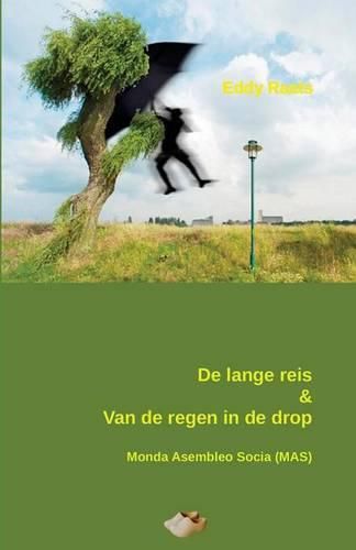 Cover image for De lange reis & Van de regen in de drop: Vrij vertaald uit het Esperanto door de auteur zelf