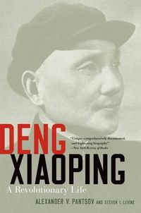 Cover image for Deng Xiaoping: A Revolutionary Life