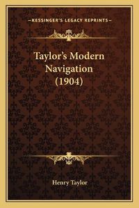 Cover image for Taylor's Modern Navigation (1904)