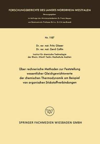 Cover image for UEber Rechnerische Methoden Zur Feststellung Wesentlicher Gleichgewichtswerte Der Chemischen Thermodynamik Am Beispiel Von Organischen Stickstoffverbindungen