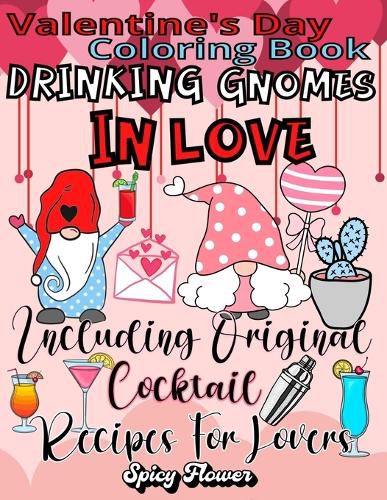 Cover image for Valentine's Day Coloring Book Including Original Cocktail Recipes For Lovers: Celebrate This Special Occasion with Drinking Gnomes in Love and Delicious Beverages!