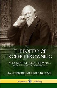 Cover image for The Poetry of Robert Browning