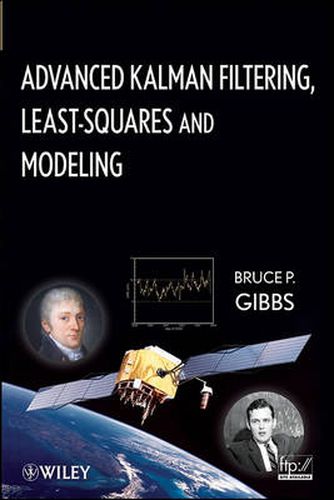 Cover image for Advanced Kalman Filtering, Least-Squares and Modeling: A Practical Handbook