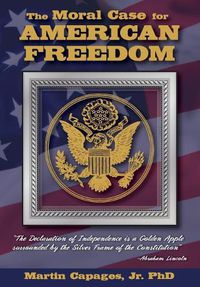 Cover image for The Moral Case for American Freedom