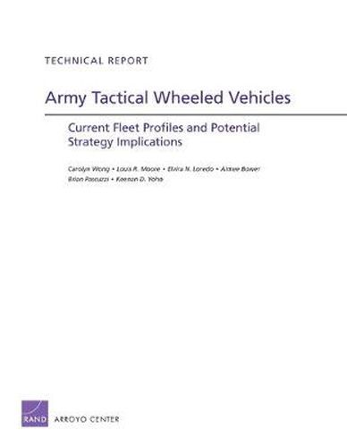 Cover image for Army Tactical Wheeled Vehicles: Current Fleet Profiles and Potential Strategy Implications