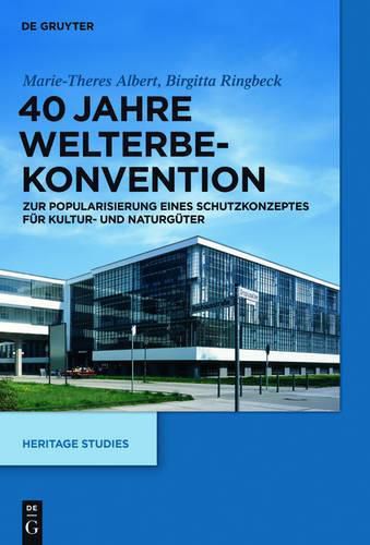 Cover image for 40 Jahre Welterbekonvention: Zur Popularisierung eines Schutzkonzeptes fur Kultur- und Naturguter