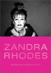 Cover image for Zandra Rhodes: 50 Fabulous Years in Fashion