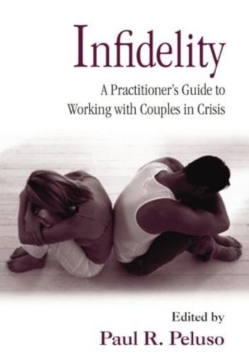 Cover image for Infidelity: A Practitioner's Guide to Working with Couples in Crisis