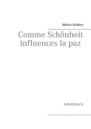 Cover image for Comme Schoenheit influences la paz: Arbeitsbuch