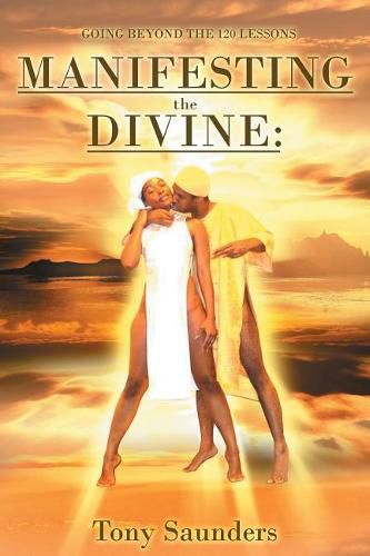 Manifesting the Divine: Going Beyond the 120 Lessons