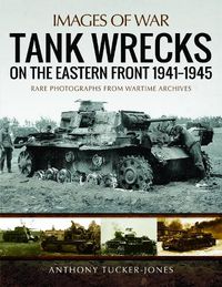 Cover image for Tank Wrecks of the Eastern Front 1941 - 1945