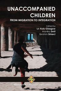 Cover image for Unaccompanied Children: From Migration to Integration