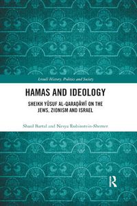 Cover image for Hamas and Ideology: Sheikh Yusuf al-Qaradawi on the Jews, Zionism and Israel