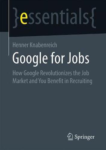 Cover image for Google for Jobs: How Google Revolutionizes the Job Market and You Benefit in Recruiting