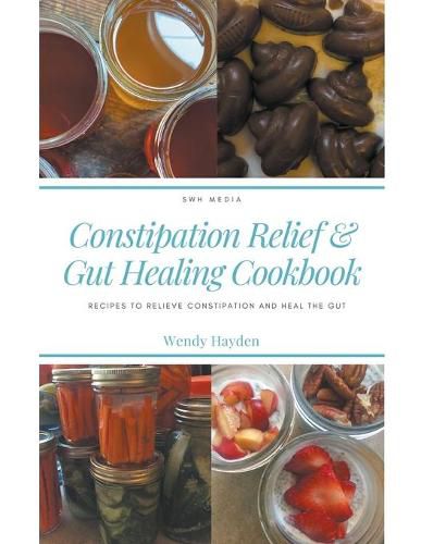 Cover image for Recipes for Constipation Relief and Gut Healing