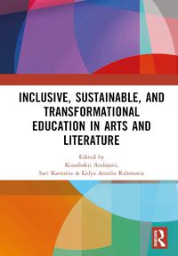 Cover image for Inclusive, Sustainable, and Transformational Education in Arts and Literature