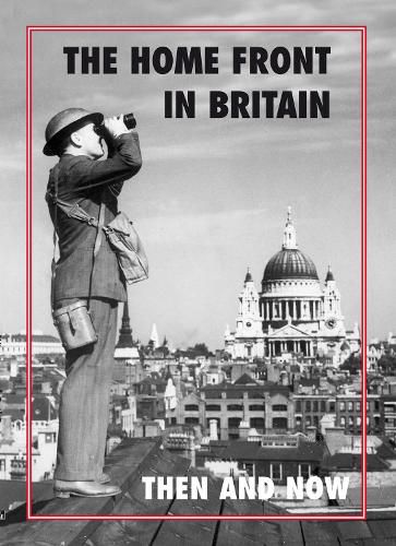 Cover image for The Home Front in Britain Then and Now