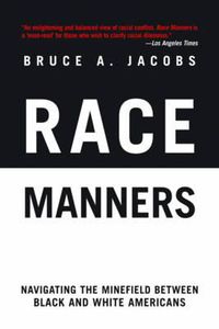 Cover image for Race Manners: Navigating the Minefield Between Black and White Americans