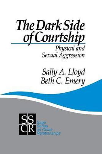 Cover image for The Dark Side of Courtship: Physical and Sexual Aggression