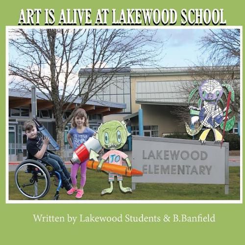 Cover image for Art Is Alive At Lakewood School