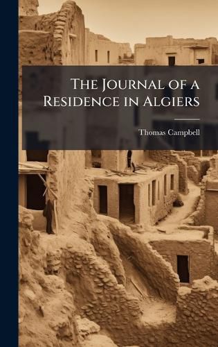 Cover image for The Journal of a Residence in Algiers
