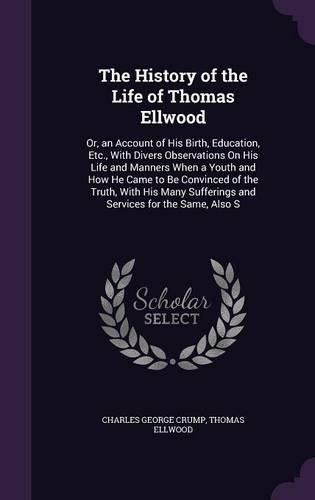 Cover image for The History of the Life of Thomas Ellwood